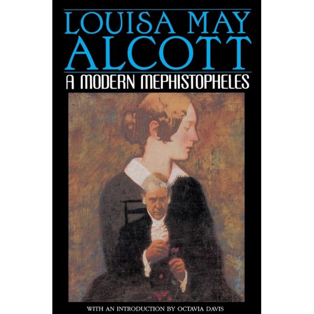 A Modern Mephistopheles -- Louisa May Alcott